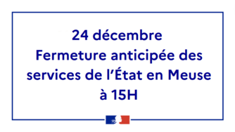 24 décembre : fermeture anticipée des services de l’État en Meuse