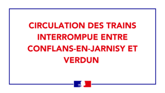 Circulation des trains interrompue entre conflans-en- jarnisy et verdun