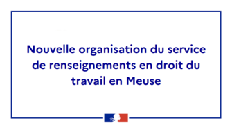 Nouvelle organisation du service de renseignements en droit du travail en Meuse