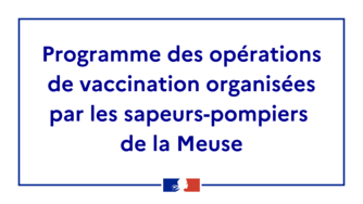 Programme des opérations de vaccination organisées par les sapeurs-pompiers de la Meuse  