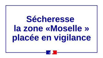 Sécheresse – la zone «Moselle » placée en vigilance