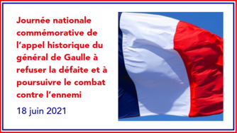 Journée nationale commémorative de l’appel historique du général de Gaulle à refuser la défaite et à poursuivre le combat contre l’ennemi - 18 juin...